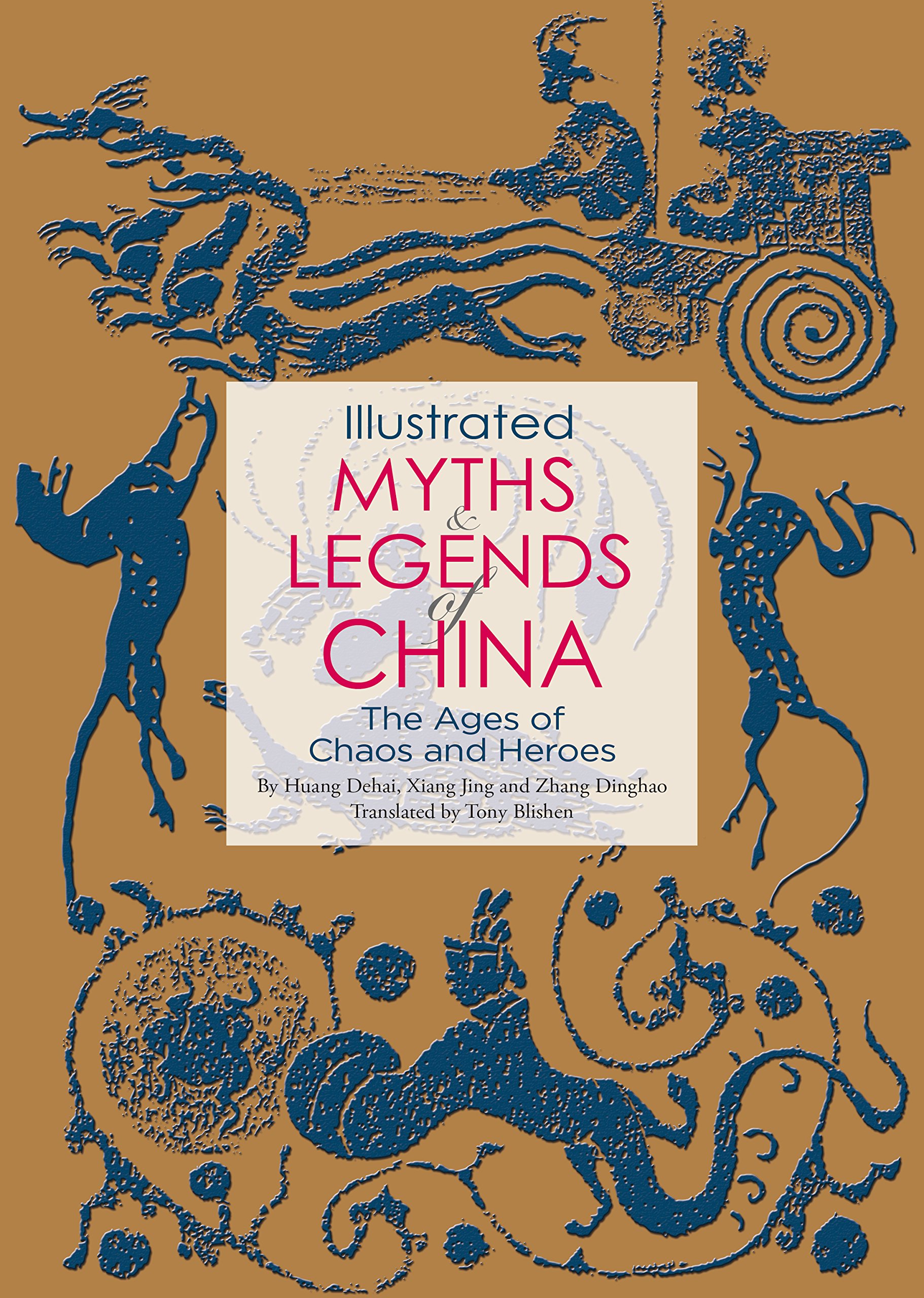 Illustrated Myths & Legends of China Xiang Jing, Huang Dehai , Zhang