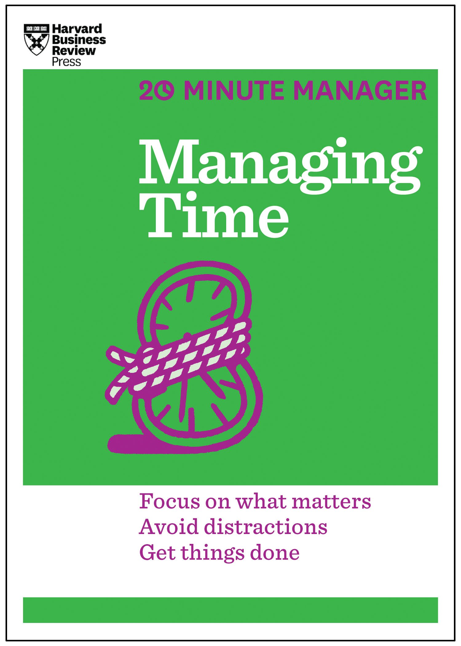 Managing Time (HBR 20Minute Manager Series) Harvard Business Review