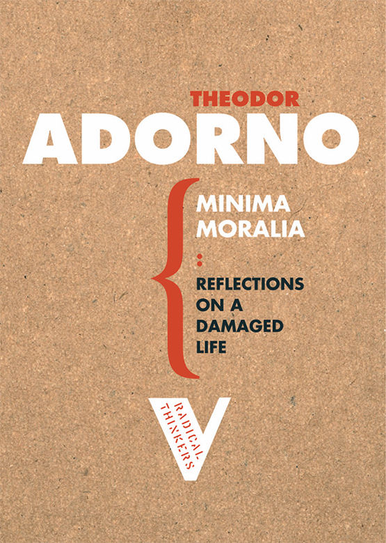 Minima Moralia Theodor W. Adorno