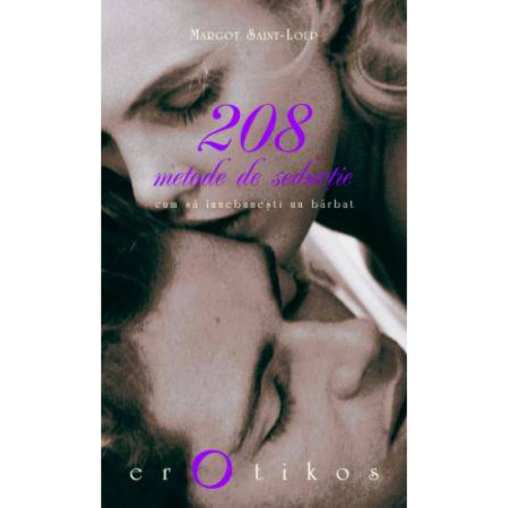 208 Metode Inedite De Seductie Margot SaintLoup