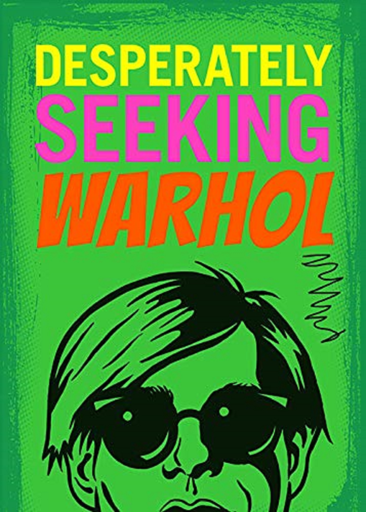 Desperately Seeking Warhol Ian CastelloCortes