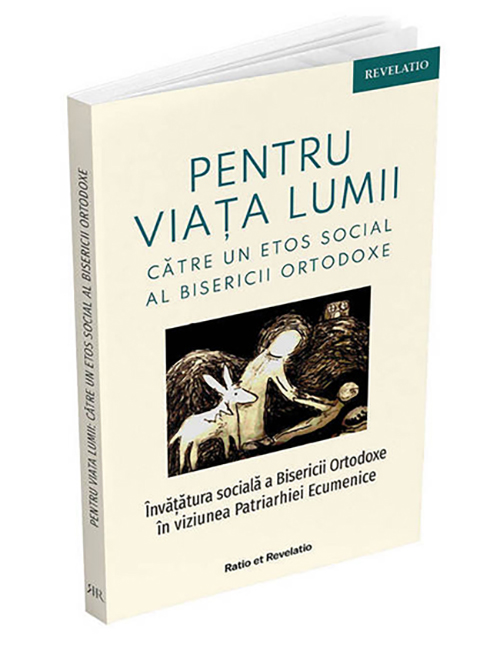 Pentru Viata Lumii Catre Un Etos Social Al Bisericii Ortodoxe