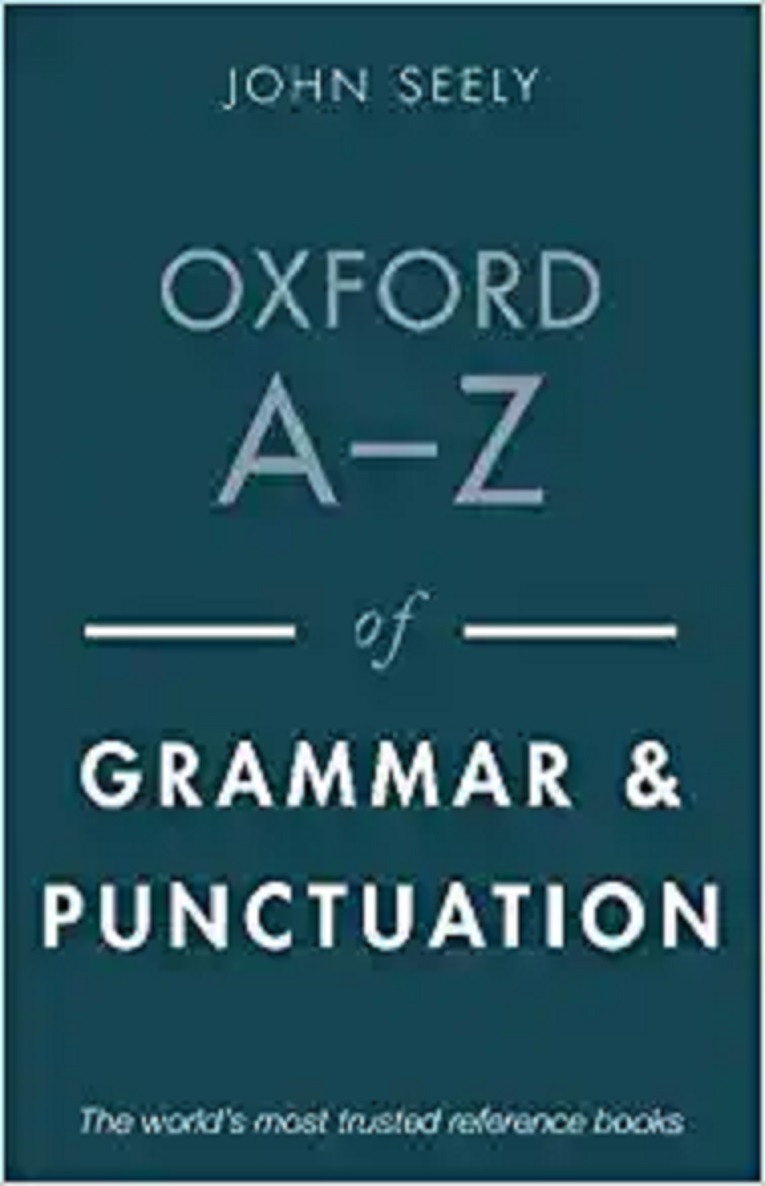 Oxford AZ of Grammar and Punctuation John Seely