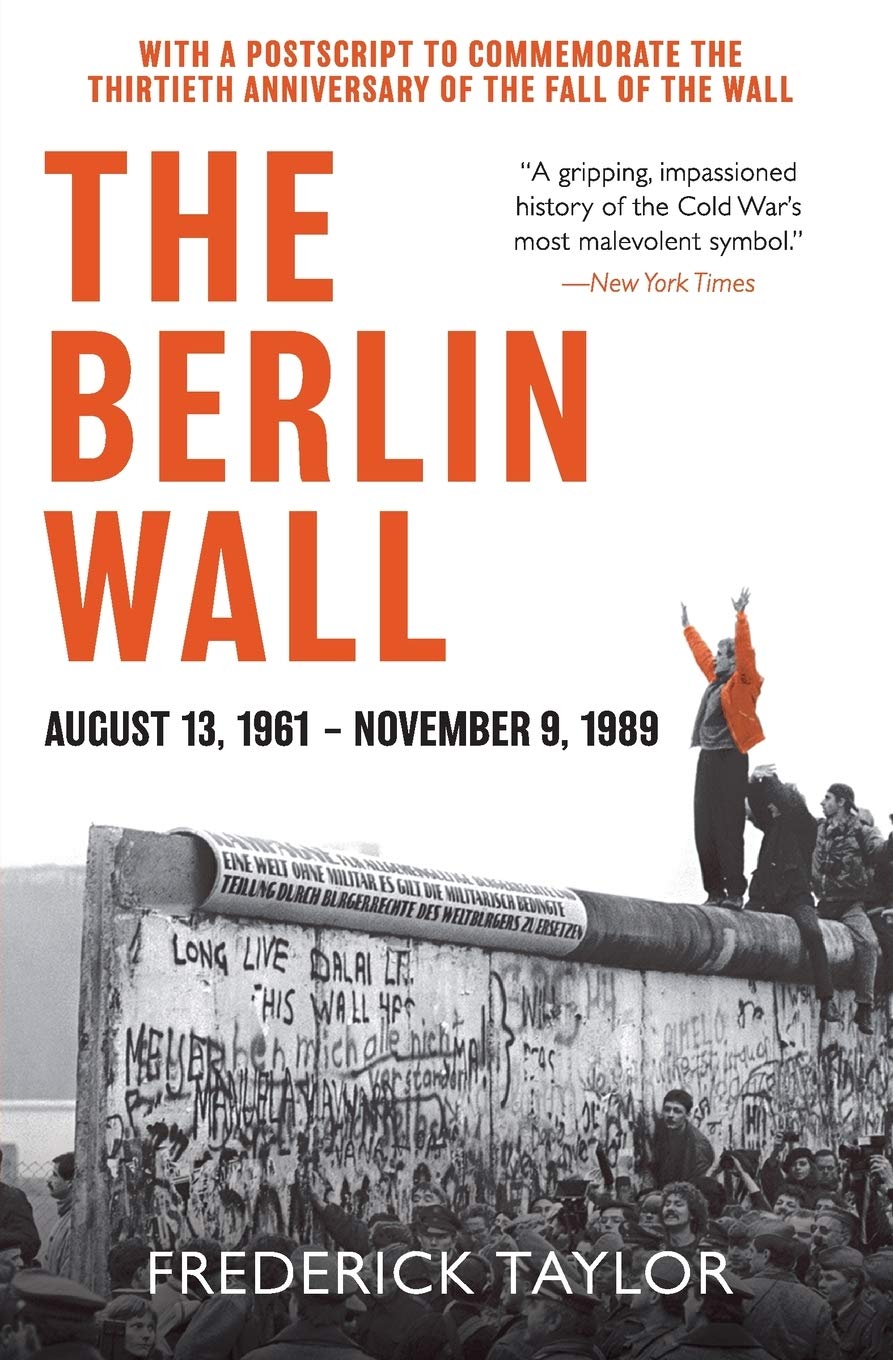 The Berlin Wall Frederick Taylor