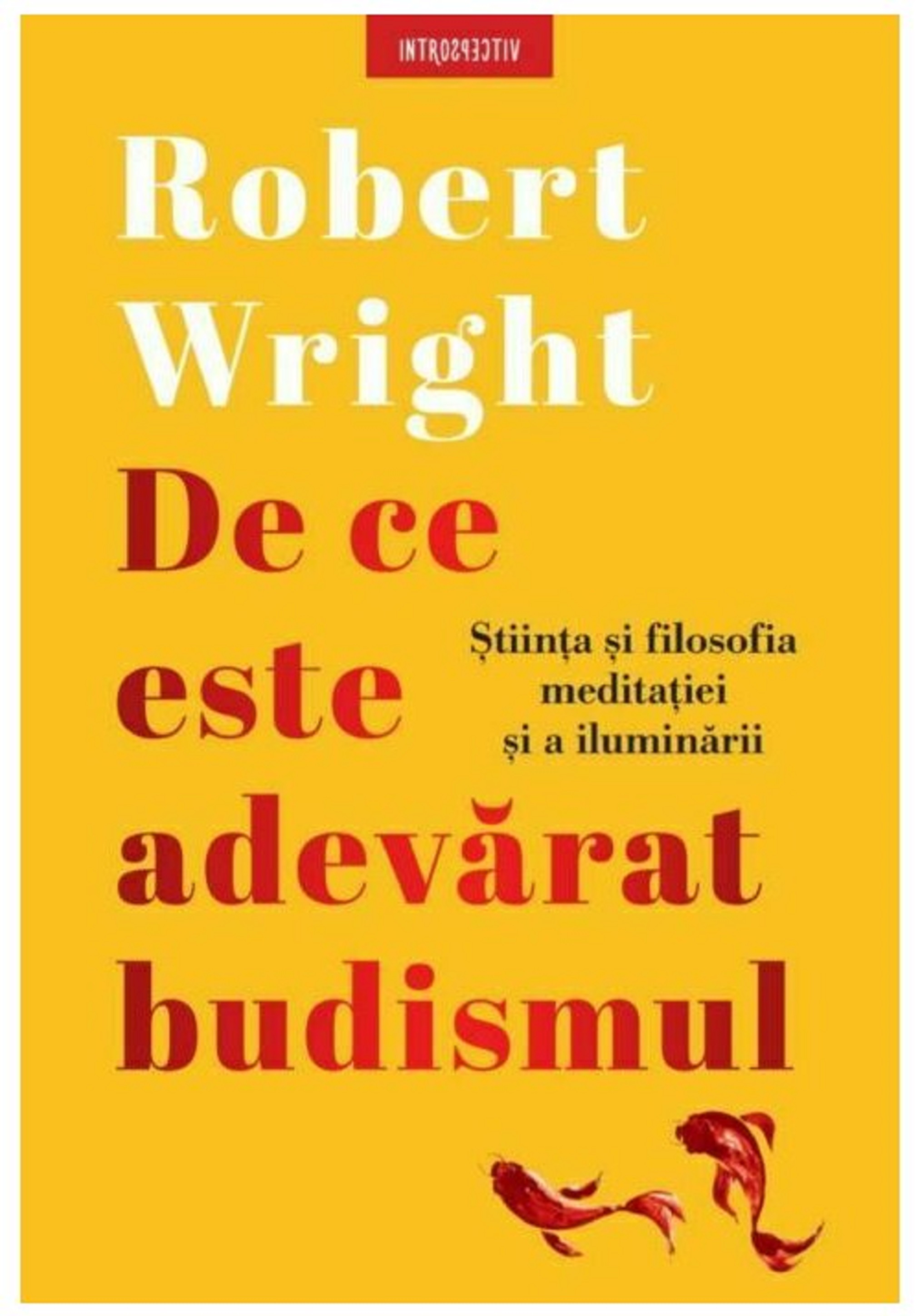 De Ce Este Adevarat Budismul Robert Wright