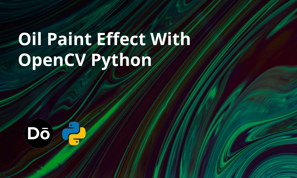 Oil Paint Effect With OpenCV Python