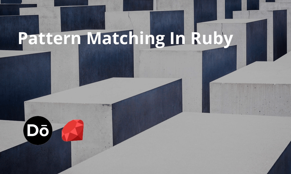 Pattern Matching In Ruby