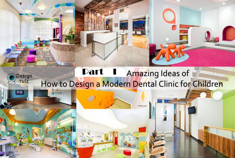 Amazing Ideas of How to Design a Modern Dental Clinic for Childrenpart 1