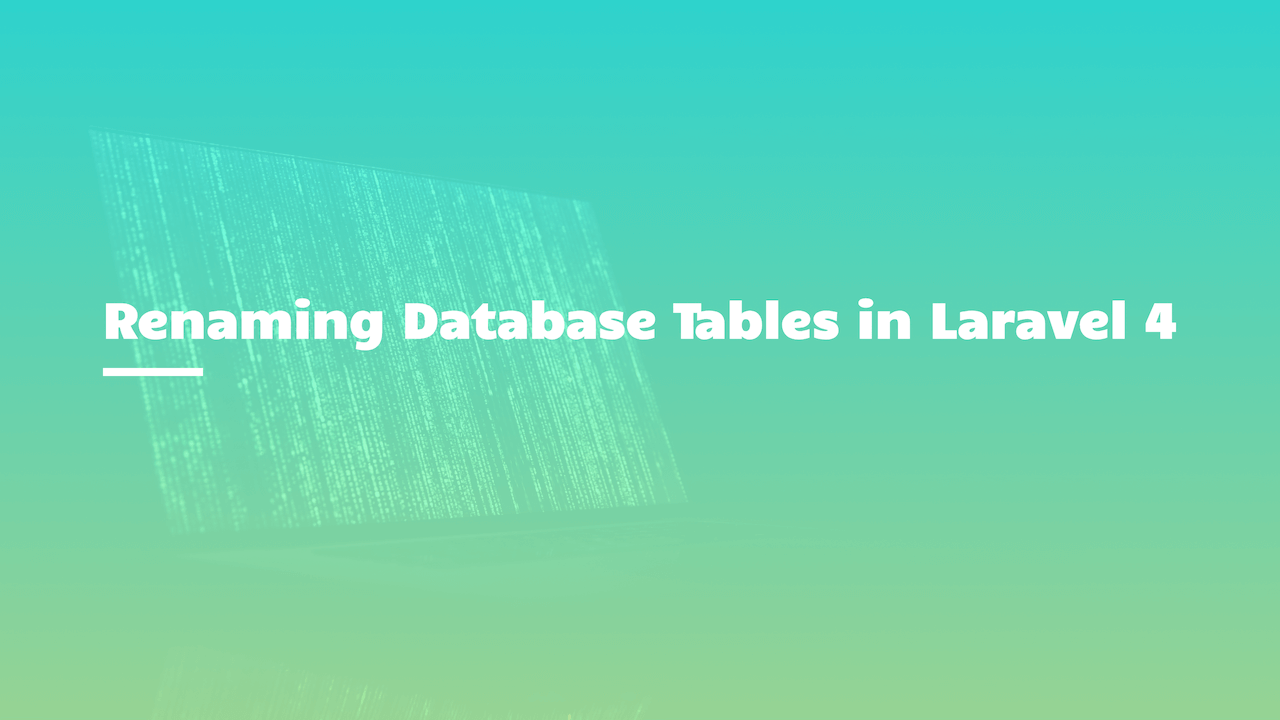 Renaming Database Tables in Laravel 4