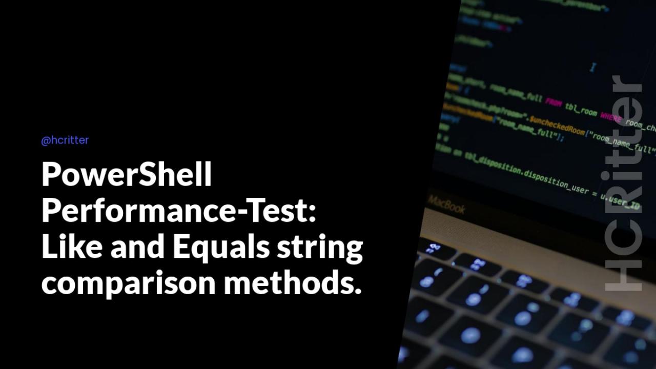PowerShell PerformanceTest Like and Equals string comparison methods.