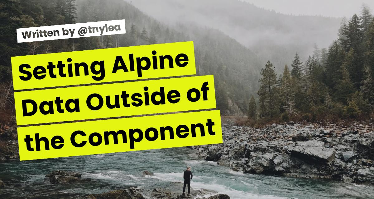 Setting Alpine Data Outside of the Component Setting Alpine Data Outside of the Component