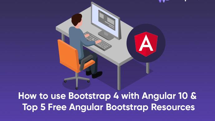 How to use Bootstrap 4 with Angular 10 & Top 5 Free Angular Bootstrap