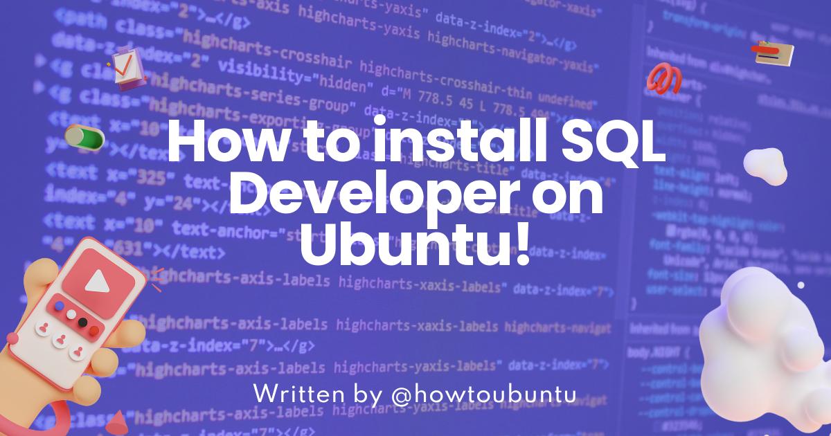How to install SQL Developer on Ubuntu!