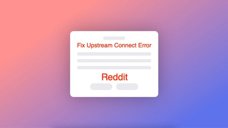 How to Fix Upstream Connect Error on Reddit? – DigitBin