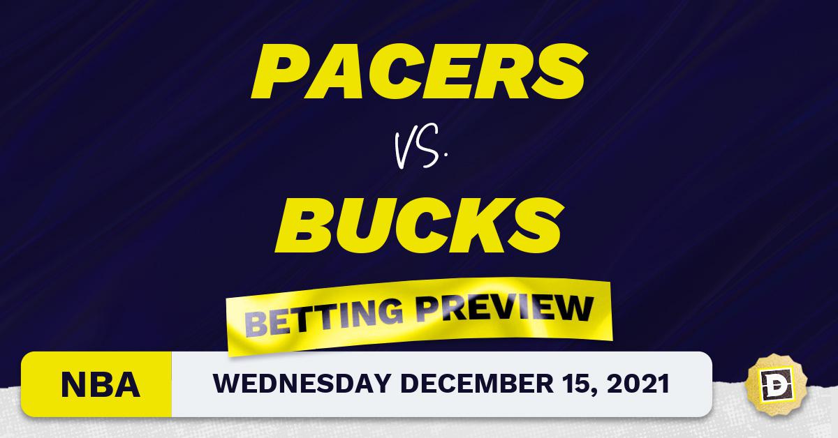 Pacers vs. Bucks Predictions and Odds Dec 15, 2021