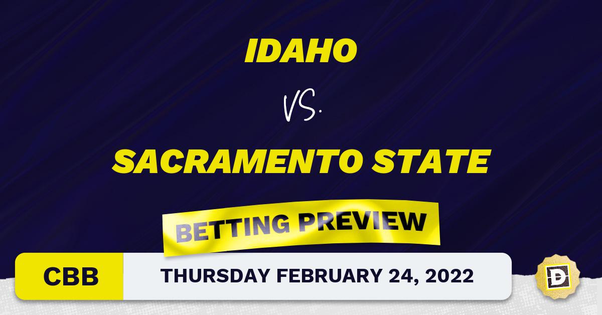 Idaho vs. Sacramento State CBB Predictions and Odds Feb 24, 2022