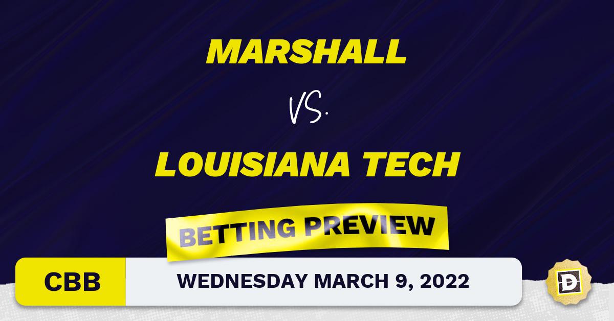 Marshall vs. Louisiana Tech CBB Predictions and Odds Mar 9, 2022 Dimers