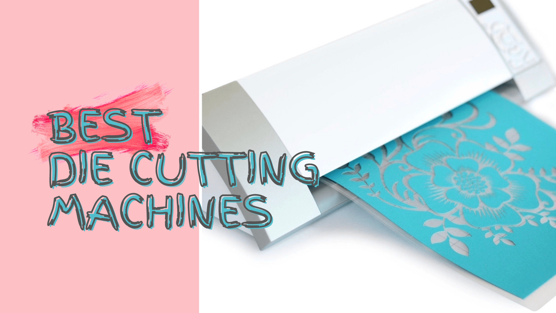 The 7 Best DieCutting Machines in 2023 Choose the Right One for You
