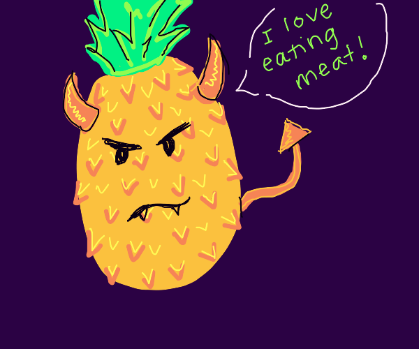 Pineapples eat meat and are of the devil Drawception