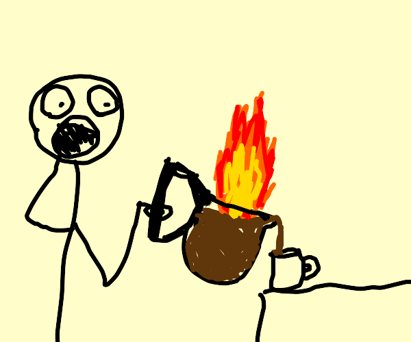 That's an awfully hot coffee pot Drawception
