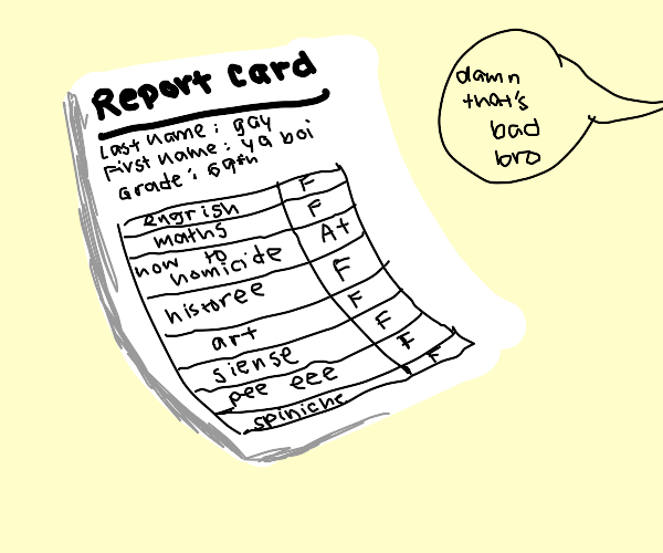 Grade gets bad grades Drawception