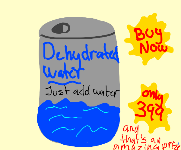Dehydrated water, Just add water Drawception