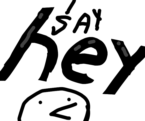 And I say HEEEYEAAAAYEAAYEEAAAA Drawception