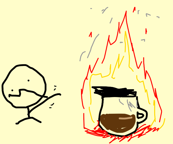 That's an awfully hot coffee pot Drawception