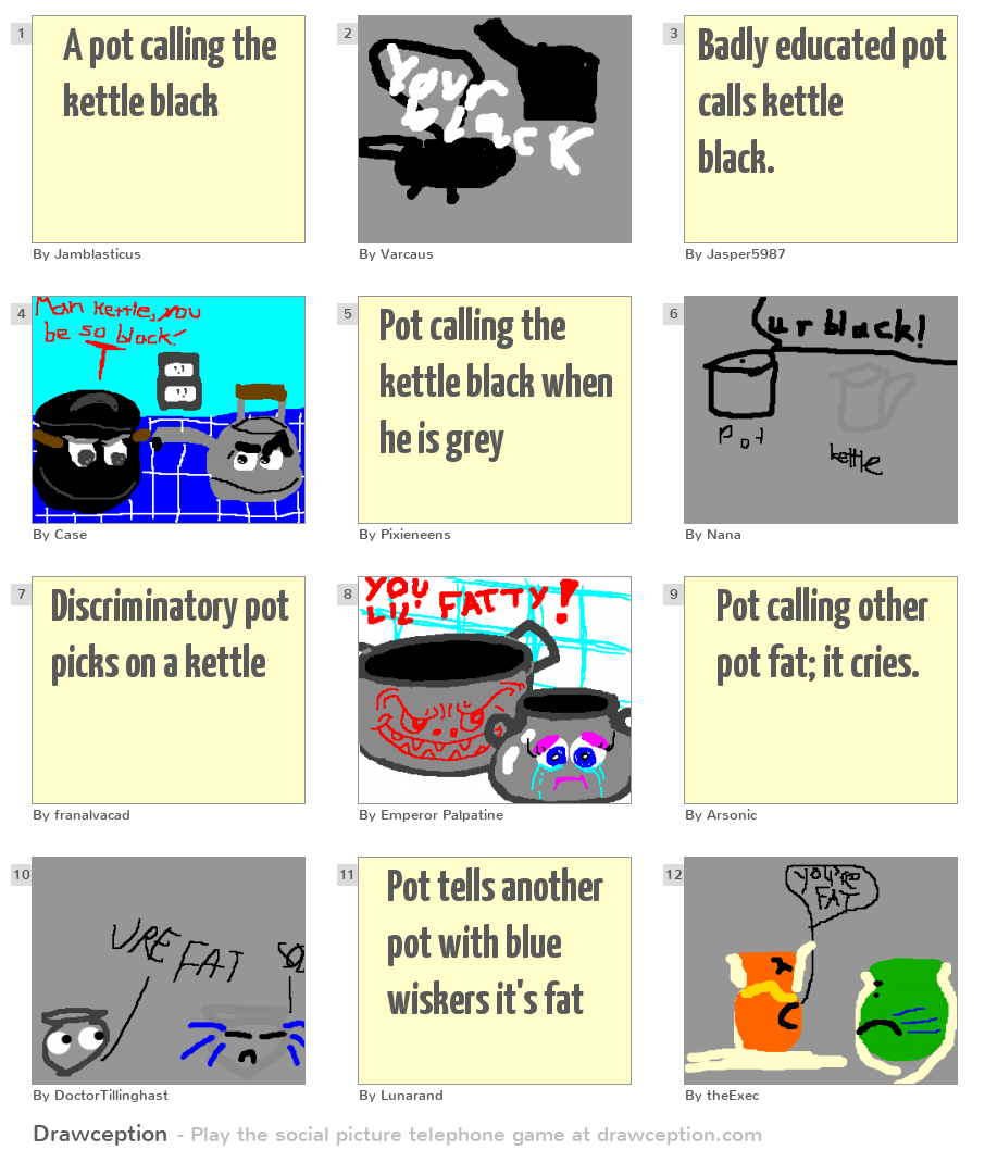 A pot calling the kettle black Drawception
