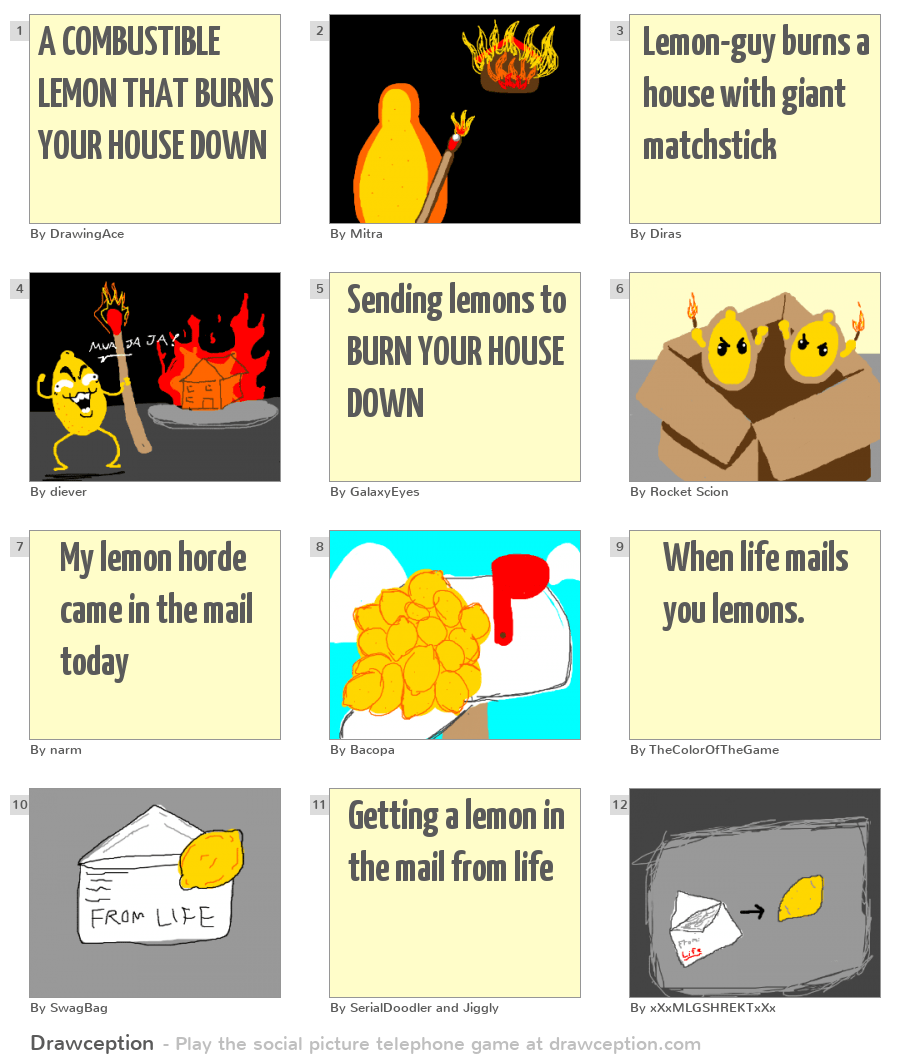 A COMBUSTIBLE LEMON THAT BURNS YOUR HOUSE DOWN Drawception