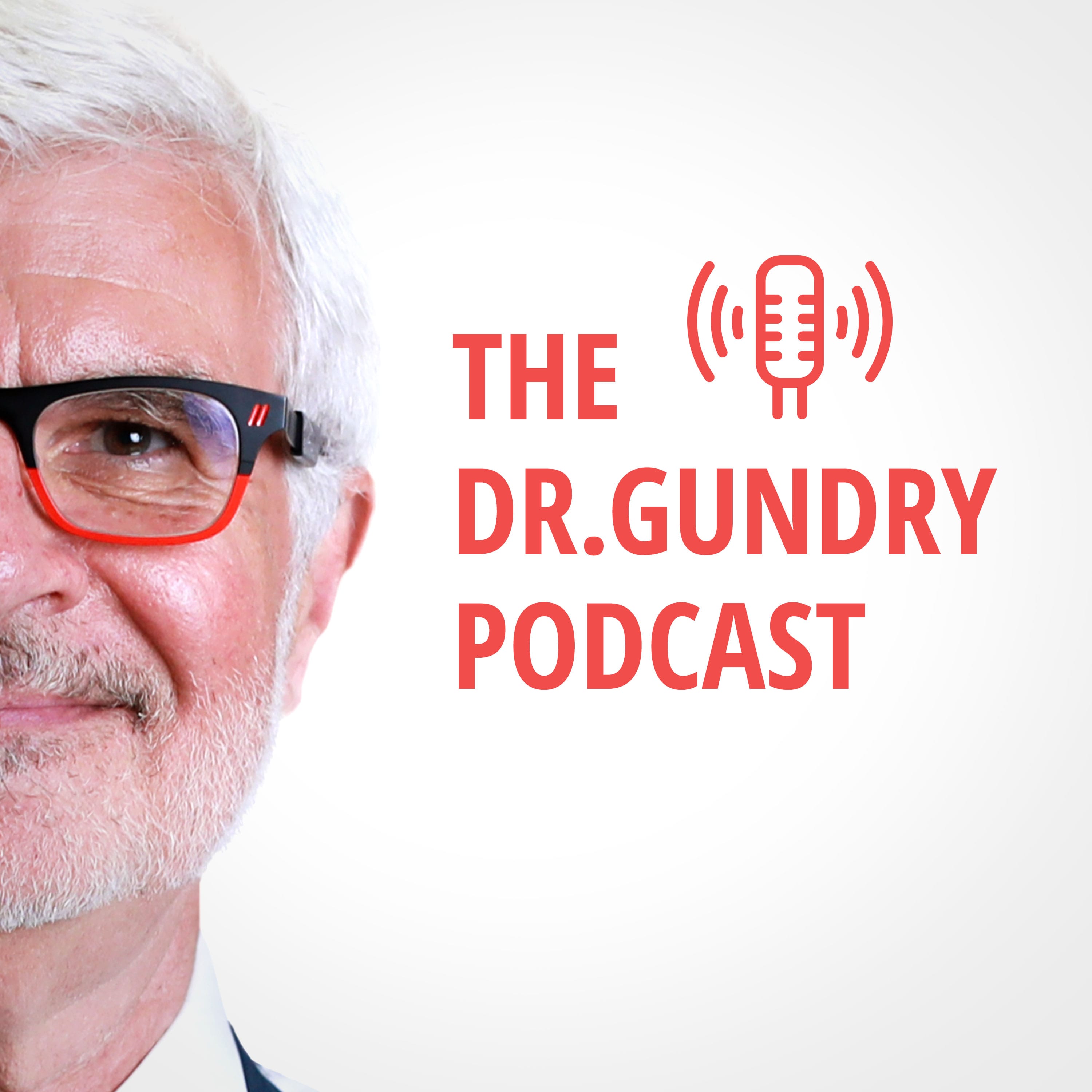 000 Introducing The Dr. Gundry Podcast Dr Gundry