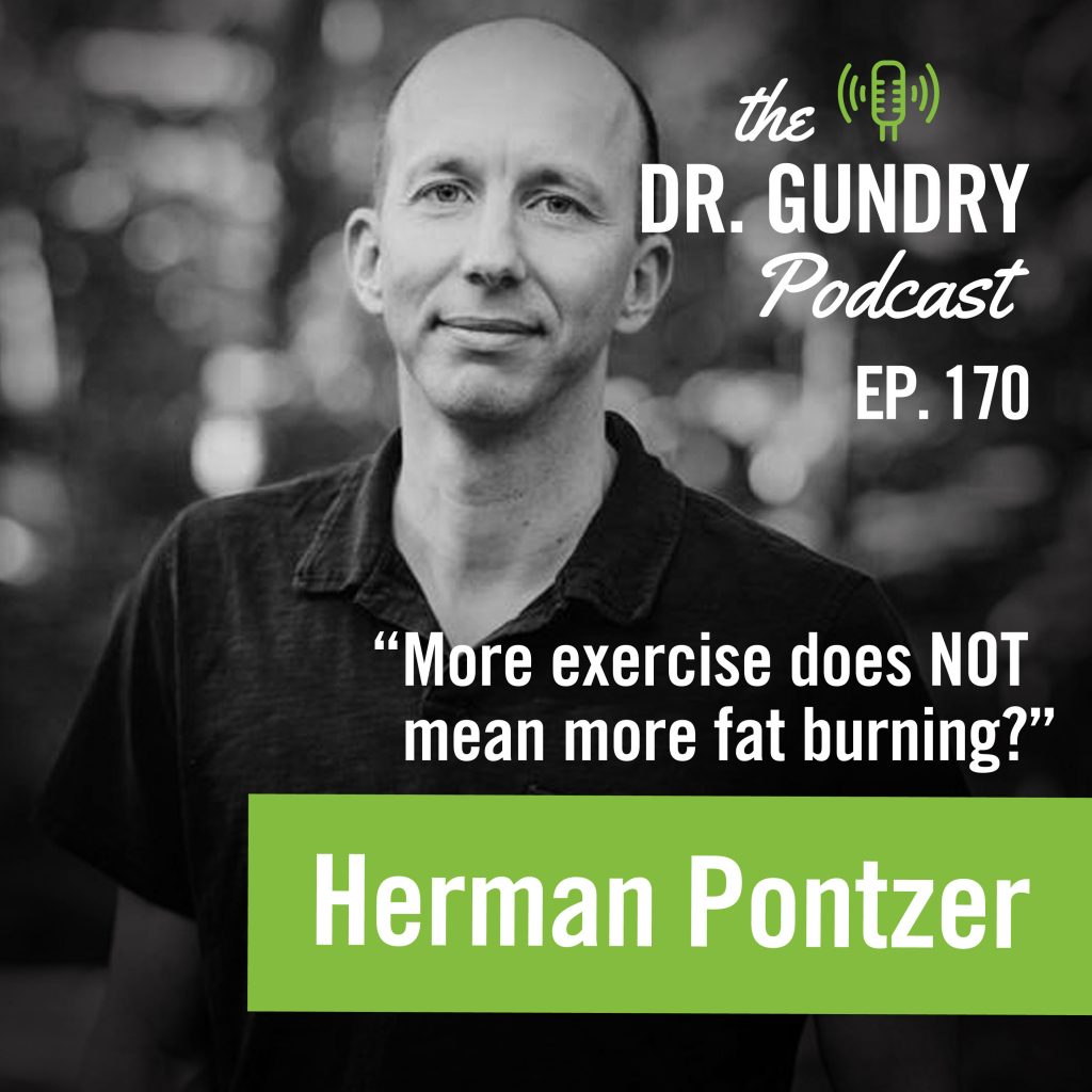 Dr. Herman Pontzer + Dr. Gundry Reveal TRUTH about Your Metabolism