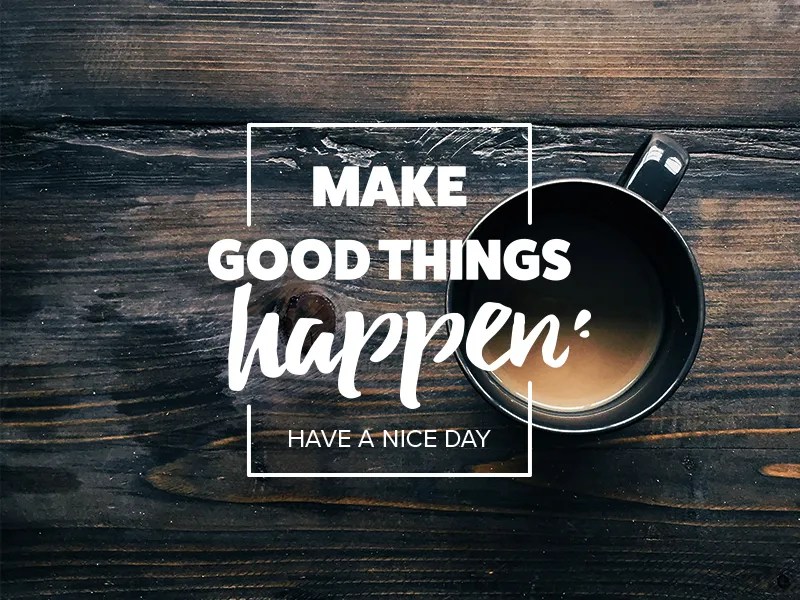 Make good things happen by Steven Maquinay on Dribbble