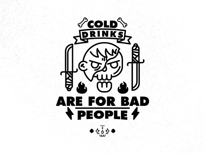 Cold drinks are for bad people. by Miguel Avila on Dribbble