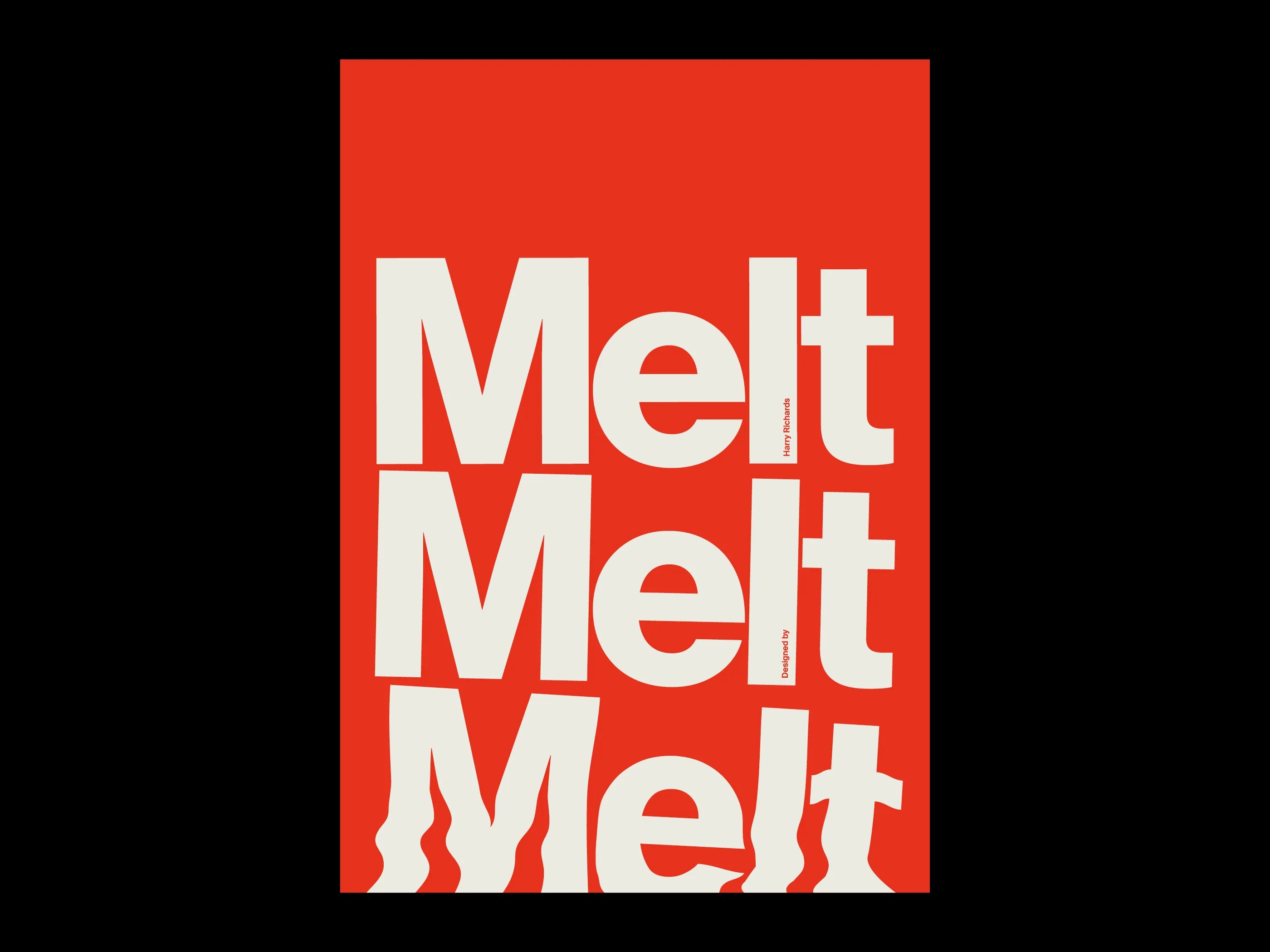 MELT Poster by Harry Richards on Dribbble