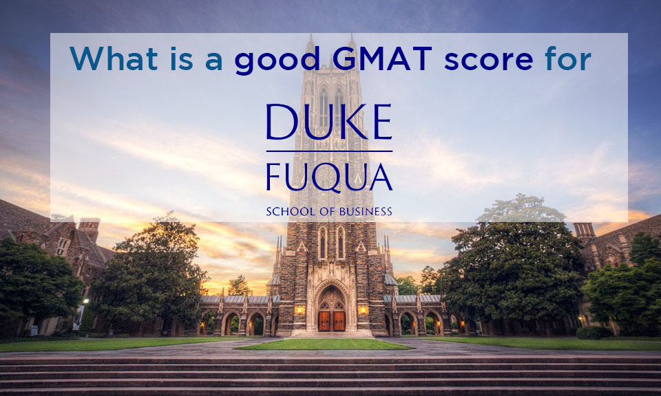What is a good GMAT score for Duke Fuqua? eGMAT