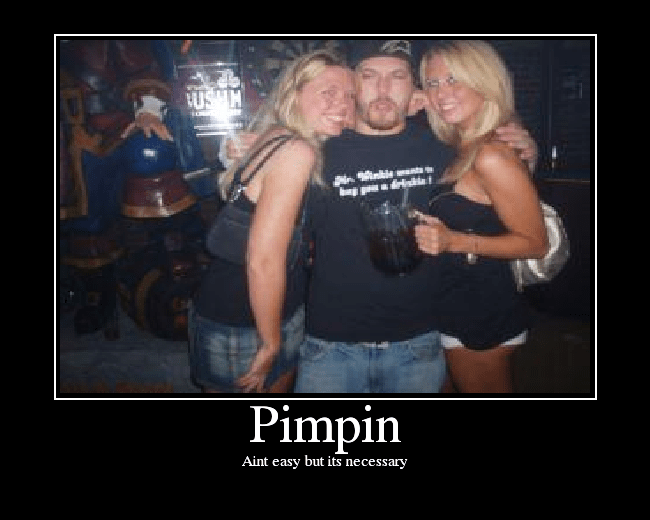 Pimpin Quote Pimpin Ain't Easy Inappropriate memes, Getting old