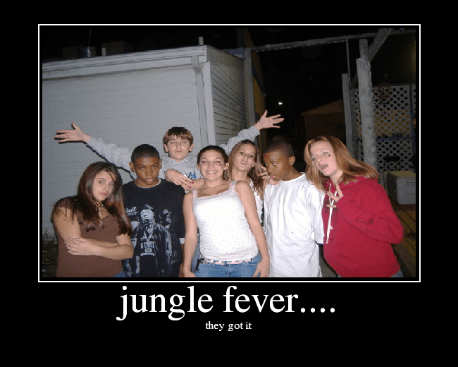 jungle fever.... Picture eBaum's World
