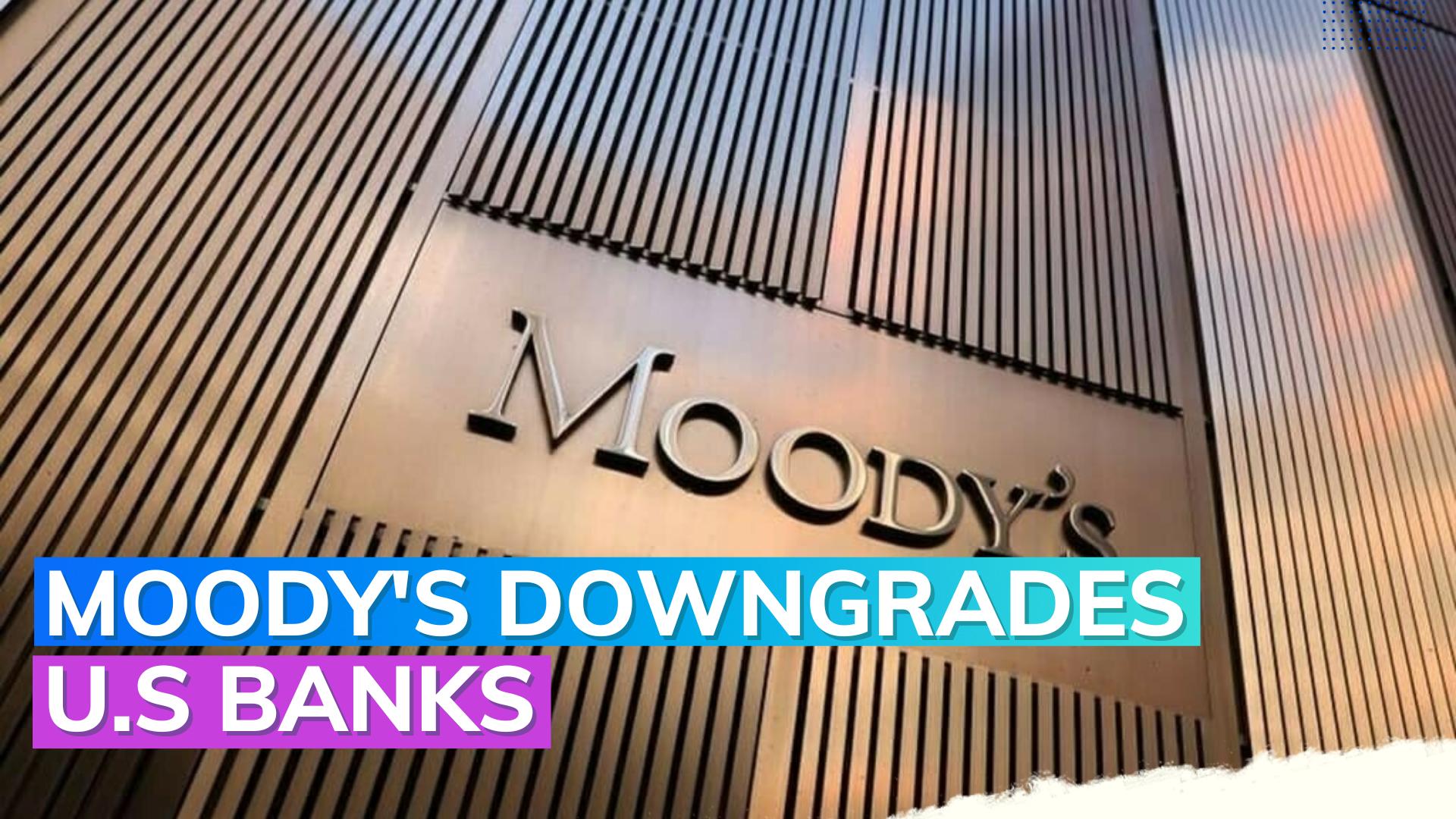 Moody‘s lowers ratings of US banks, signals potential reductions for