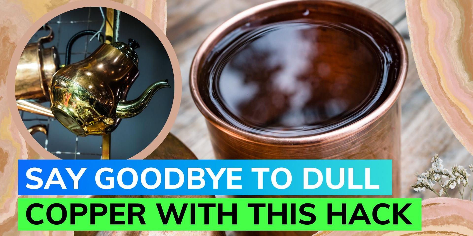 Make your copper vessel shine like new with this ultimate cleaning hack Editorji