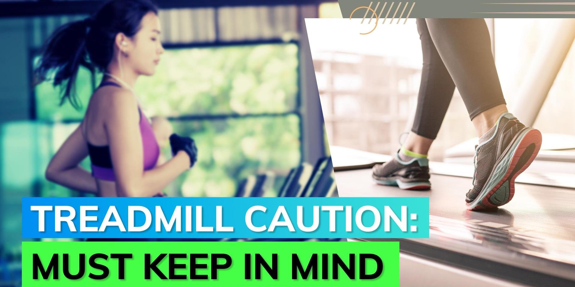 Treadmill You need to know this before you hit the treadmill to avoid