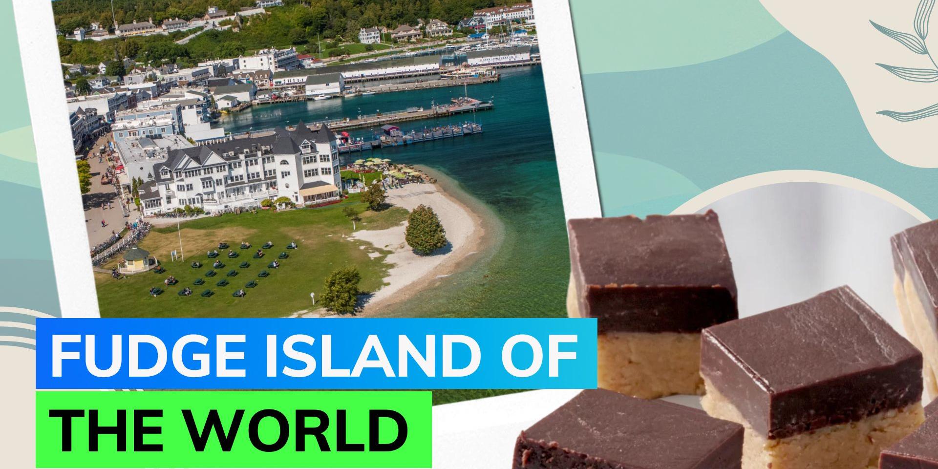 National Fudge Day This tiny Island is known as the ‘Fudge Capital of The World’; know all