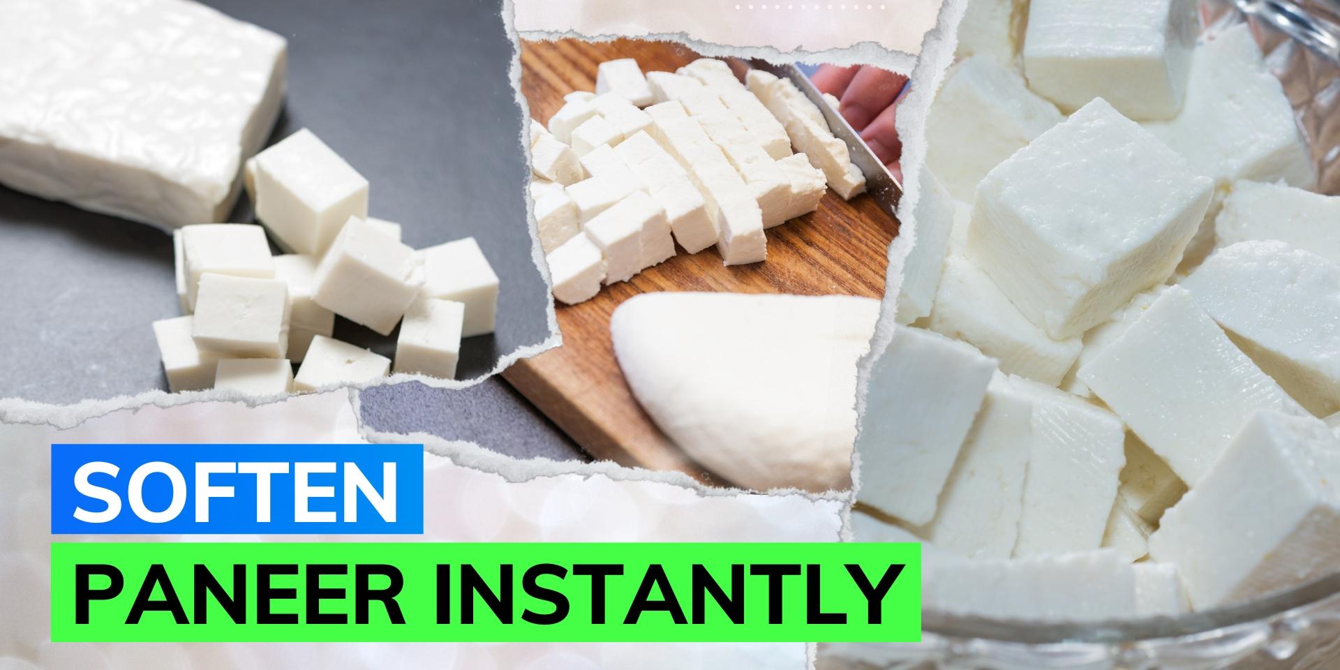Soften hard and frozen paneer before cooking with these 3 easy hacks