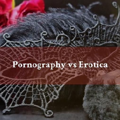 What is the difference between porn and erotica? Is it time to stop