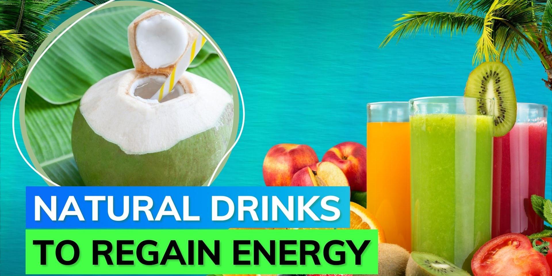 Natural Energy Drinks Feel tired all the time? Drink these to regain