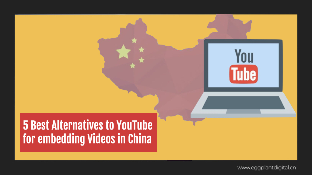 5 Best Alternatives to YouTube for embedding Videos in China Eggplant