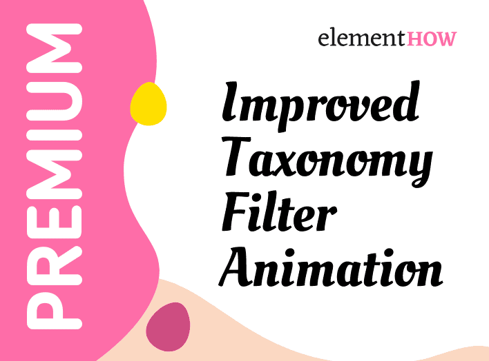 Elementor Improve The Loop Grid Taxonomy Filter Animation Element How