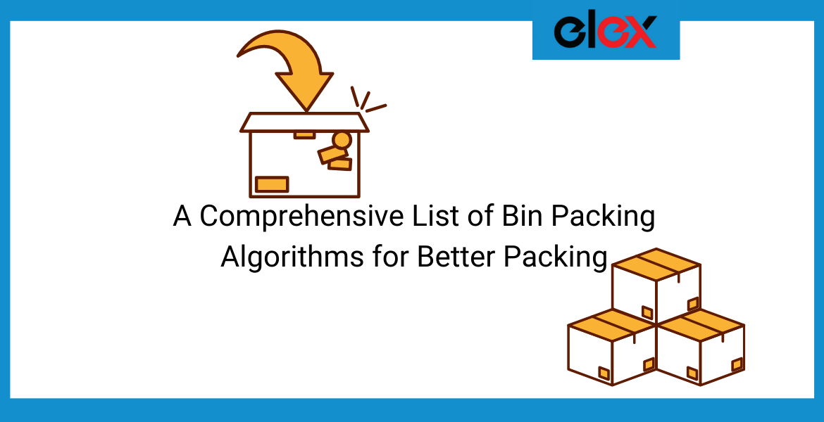 A comprehensive list of bin packing algorithm for better packing Bin