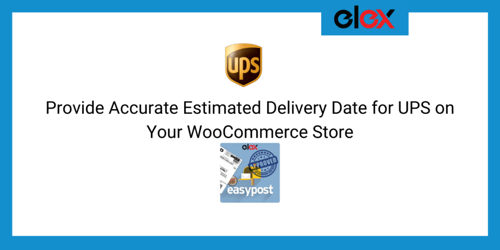 Provide Accurate Estimated Delivery Date for UPS on Your Store