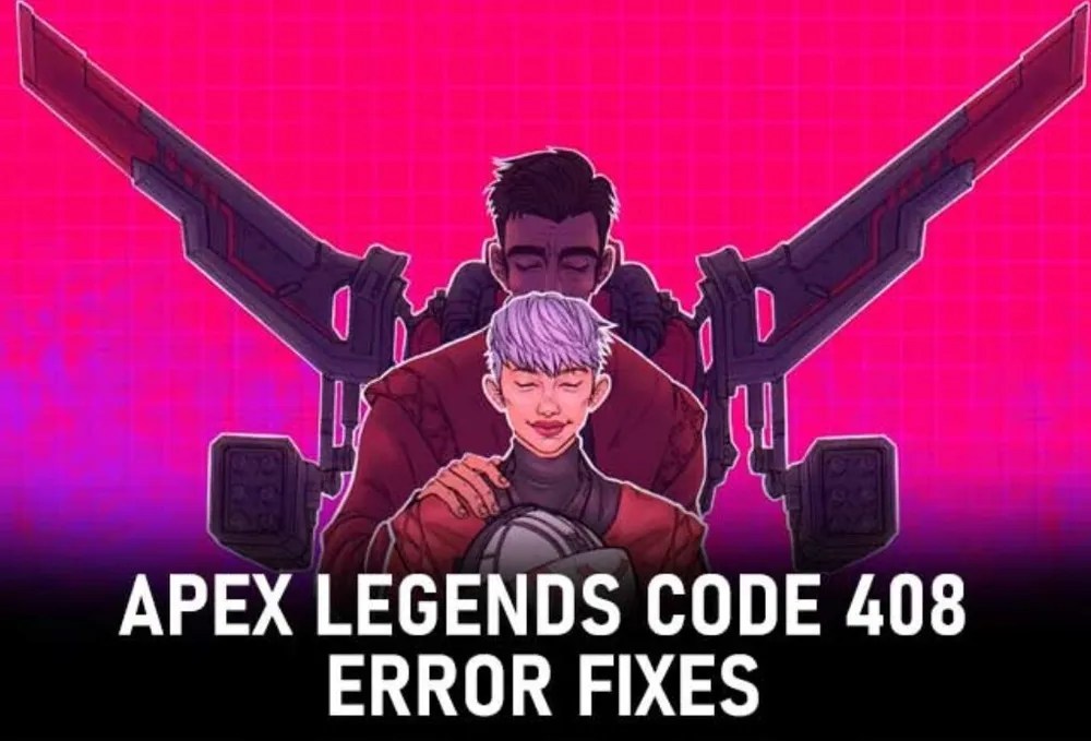 How To Fix 408 Error Code in Apex Legends